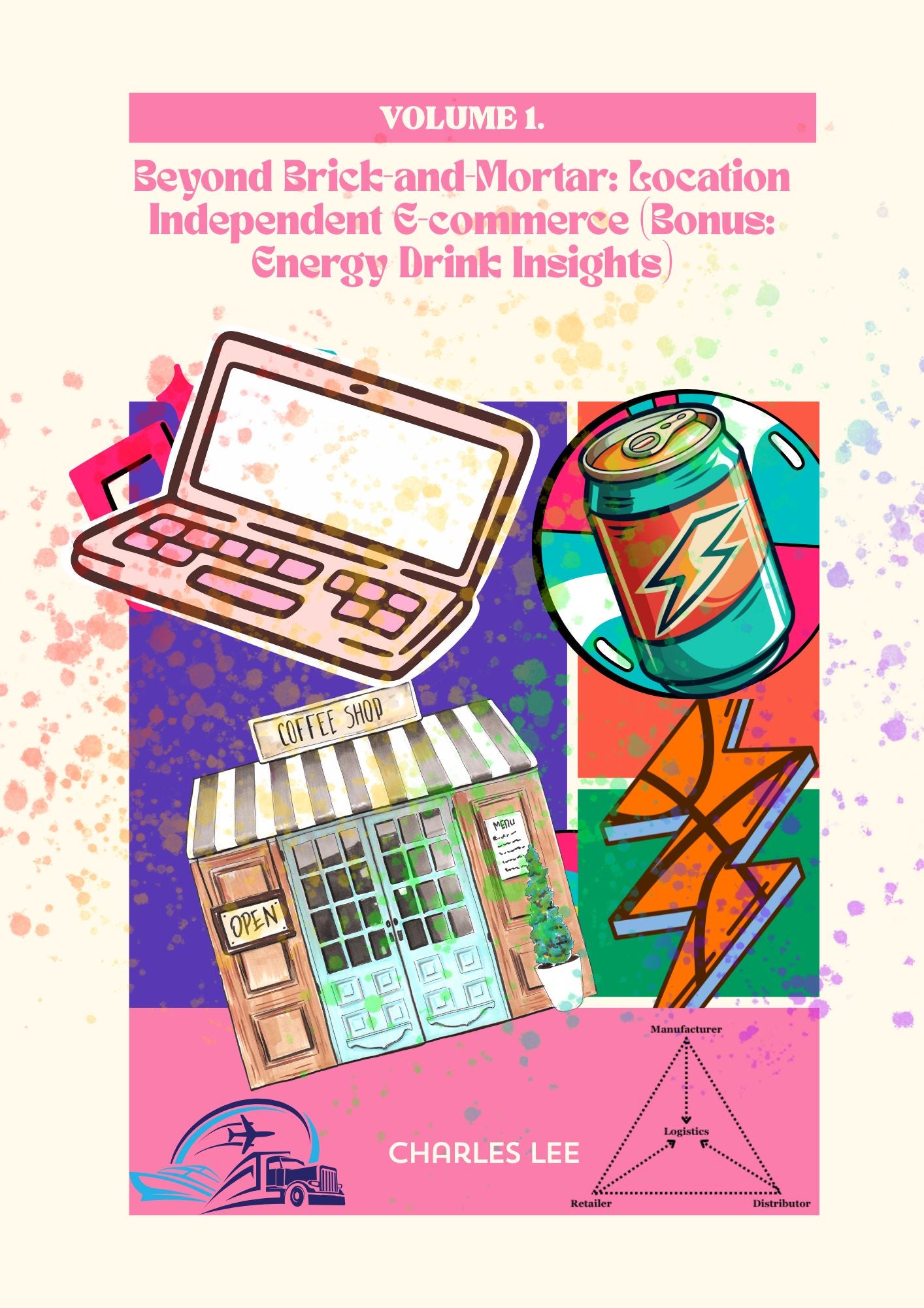 Beyond Brick-and-Mortar: Location Independent E-commerce (Bonus: Energy Drink Insights)