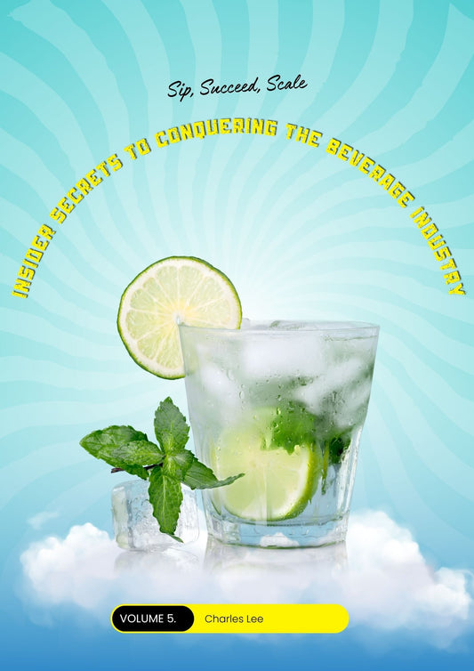 Sip, Succeed, Scale: Insider Secrets to Conquering the Beverage Industry
